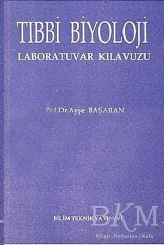 Tıbbi Biyoloji Laboratuvar Kılavuzu - Bilim Teknik Yayınevi