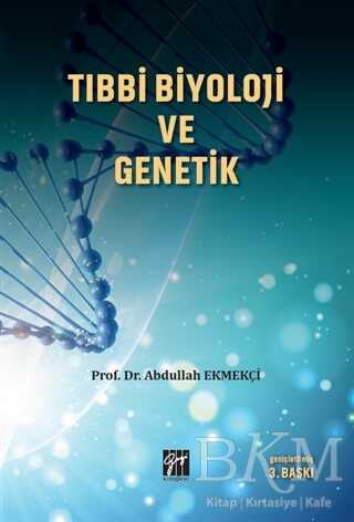 Tıbbi Biyoloji ve Genetik - Gazi Kitabevi