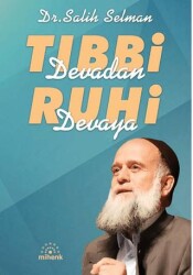 Tıbbi Devadan Ruhi Devaya - Mihenk Kitap