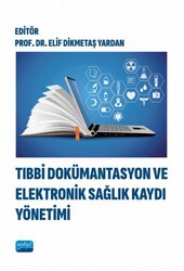 Tıbbi Dokümantasyon ve Elektronik Sağlık Kaydı Yönetimi - Nobel Akademik Yayıncılık