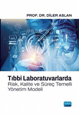 Tıbbi Laboratuvarlarda Risk, Kalite ve Süreç Temelli Yönetim Modeli - 1