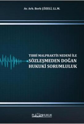 Tıbbi Malpraktis Nedeni İle Sözleşmeden Doğan Hukuki Sorumluluk - 1