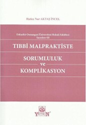 Tıbbi Malpraktiste Sorumluluk ve Komplikasyon - Yetkin Yayınları