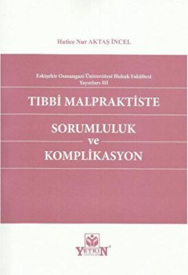 Tıbbi Malpraktiste Sorumluluk ve Komplikasyon - 1