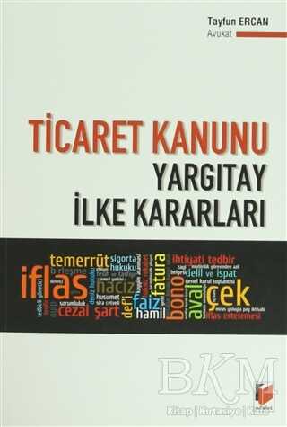 Ticaret Kanunu Yargıtay İlke Kararları - Adalet Yayınevi