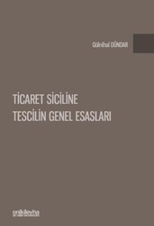 Ticaret Siciline Tescilin Genel Esasları - On İki Levha Yayınları