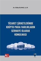 Ticaret Şirketlerinde Kripto Para-Varlıkların Sermaye Olarak Konulması - Adalet Yayınevi