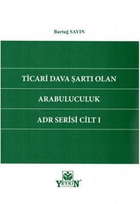 Ticari Dava Şartı Olan Arabuluculuk ADR Serisi Cilt 1 - 1