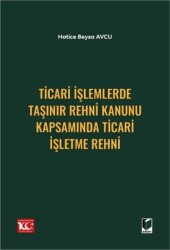 Ticari İşlemlerde Taşınır Rehni Kanunu Kapsamında Ticari İşletme Rehni - Adalet Yayınevi