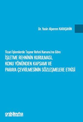 Ticari İşlemlerde Taşınır Rehni Kanunu`na Göre İşletme Rehninin Kurulması, Konu Yönünden Kapsamı ve - 1