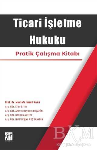 Ticari İşletme Hukuku - Gazi Kitabevi