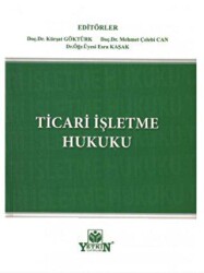 Ticari İşletme Hukuku - Yetkin Yayınları