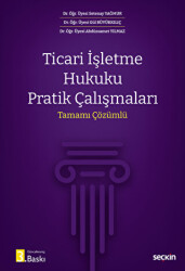 Ticari İşletme Hukuku Pratik Çalışmaları - Seçkin Yayıncılık