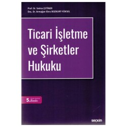 Ticari İşletme ve Şirketler Hukuku - Seçkin Yayıncılık
