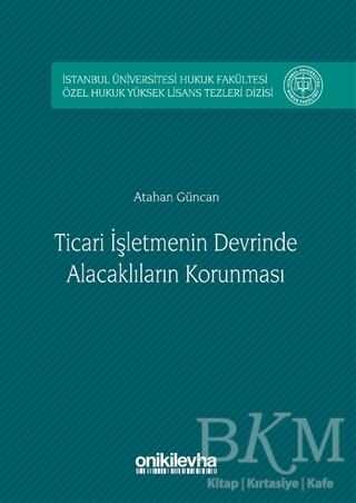 Ticari İşletmenin Devrinde Alacaklıların Korunması - On İki Levha Yayınları