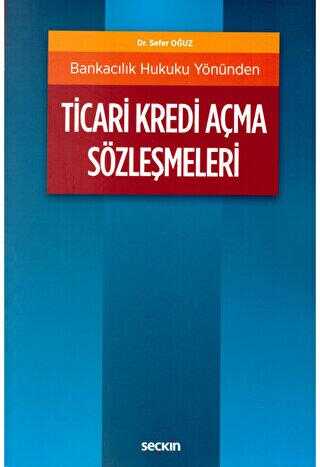 Ticari Kredi Açma Sözleşmeleri - Seçkin Yayıncılık