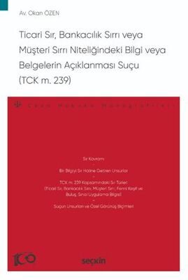 Ticari Sır, Bankacılık Sırrı veya Müşteri Sırrı Niteliğindeki Bilgi veya Belgelerin Açıklanması Suçu - 1