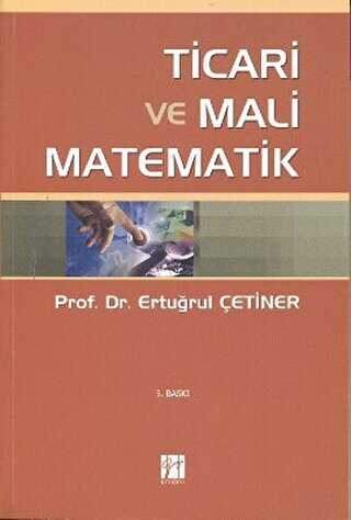 Ticari ve Mali Matematik - Gazi Kitabevi