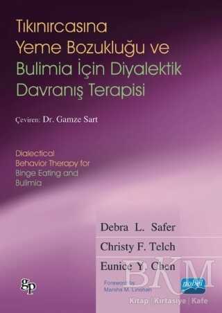 Tıkınırcasına Yeme Bozukluğu ve Bulimia İçin Diyalektik Davranış Terapisi - Nobel Akademik Yayıncılık