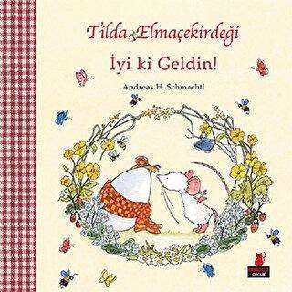 Tilda Elmaçekirdeği - İyi ki Geldin! - Kırmızı Kedi Çocuk