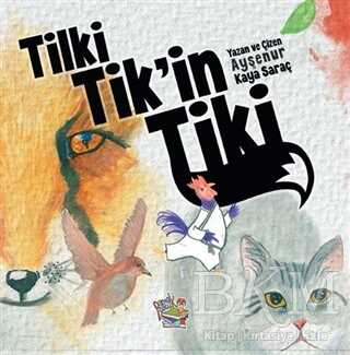 Tilki Tik`in Tiki - Parmak Çocuk Yayınları