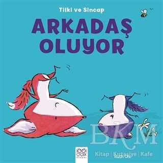 Tilki ve Sincap - Arkadaş Oluyor - 1001 Çiçek Kitaplar