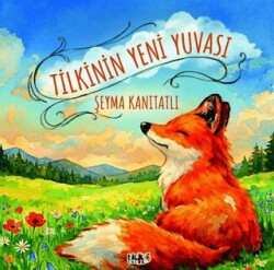 Tilkinin Yeni Yuvası - Tilki Çocuk