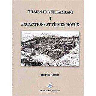 Tilmen Höyük Kazıları 1 Excavations At Tilmen Höyük - Türk Tarih Kurumu Yayınları