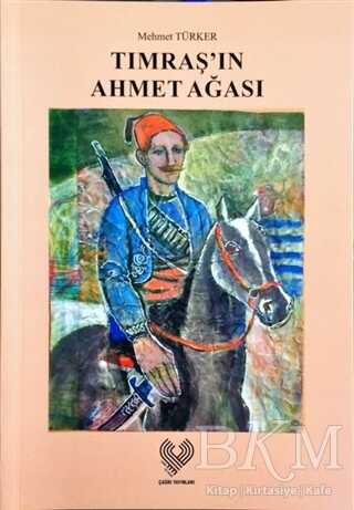 Tımraş`ın Ahmet Ağası - Çağrı Yayınları