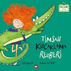 Timsah Kucaklama Rehberi - Beyaz Balina Yayınları