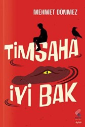 Timsaha İyi Bak - Klaros Yayınları