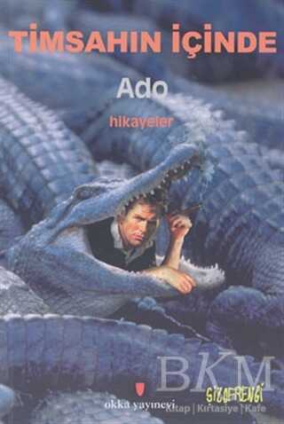 Timsahın İçinde - Okka Yayınevi