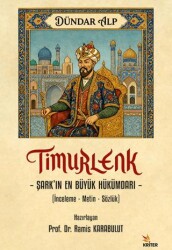 Timurlenk - Şark’ın En Büyük Hükümdarı - Kriter Yayınları