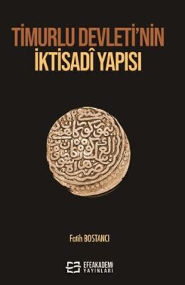 Timurlu Devleti’nin İktisadî Yapısı - 1