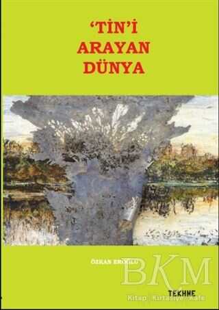 Tin`i Arayan Dünya - Tekhne Yayınları