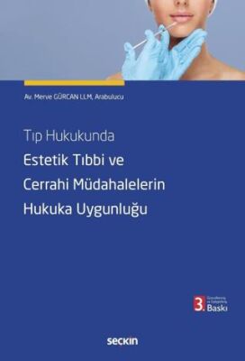 Tıp Hukukunda Estetik Tıbbi ve Cerrahi Müdahalelerin Hukuka Uygunluğu - 1