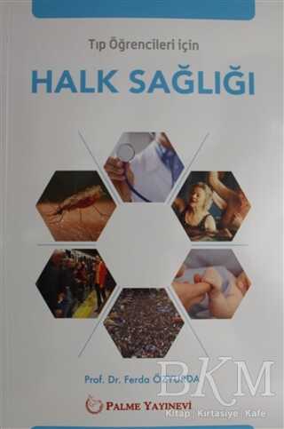 Tıp Öğrencileri İçin Halk Sağlığı - Palme Yayıncılık