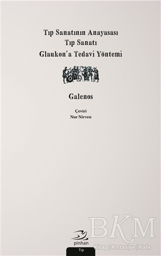 Tıp Sanatının Anayasası, Tıp Sanatı, Glaukon’a Tedavi Yöntemi - Pinhan Yayıncılık