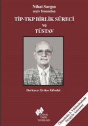 Tip - Tkp Birlik Süreci ve Tüsav - Sosyal Tarih Yayınları