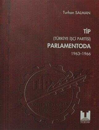 TİP Türkiye İşçi Partisi Parlamentoda 1. Cilt
