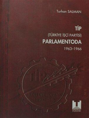 TİP Türkiye İşçi Partisi Parlamentoda 1. Cilt - 1