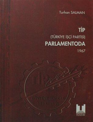 TİP Türkiye İşçi Partisi Parlamentoda 3. Cilt - 1