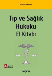 Tıp ve Sağlık Hukuku El Kitabı - Seçkin Yayıncılık