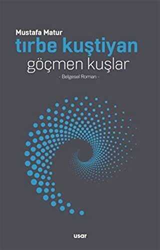 Tırbe Kuştiyan Göçmen Kuşlar - Usar Yayınları