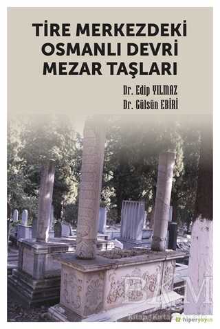 Tire Merkezdeki Osmanlı Devri Mezar Taşları - 1