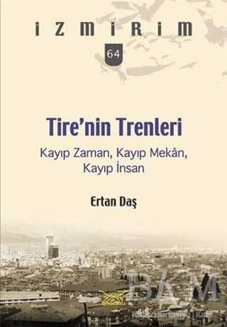 Tire’nin Trenleri - Heyamola Yayınları