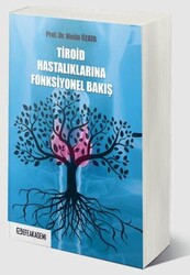 Tiroid Hastalıklarına Fonksiyonel Bakış - Efe Akademi Yayınları