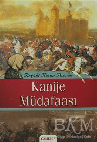 Tiryaki Hasan Paşa ve Kanije Müdafaası - Çamlıca Basım Yayın