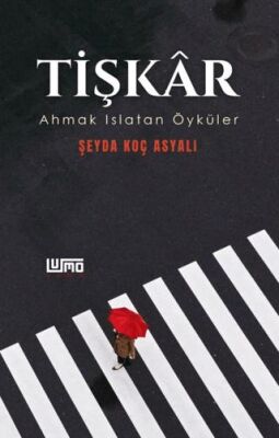 Tişkar- Ahmak Islatan Öyküler - 1