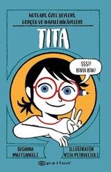 Tita: Notları, Özel Şeyleri, Gerçek ve Hayali Hikayeleri - Epsilon Yayınevi